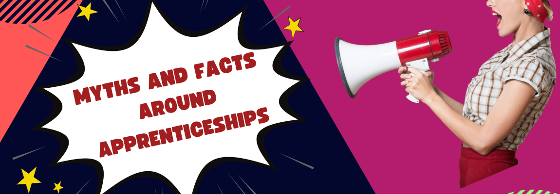 Calling all parents! Facts and Myths around apprenticeships.