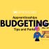 Apprenticeship Budgeting Tips and Perks