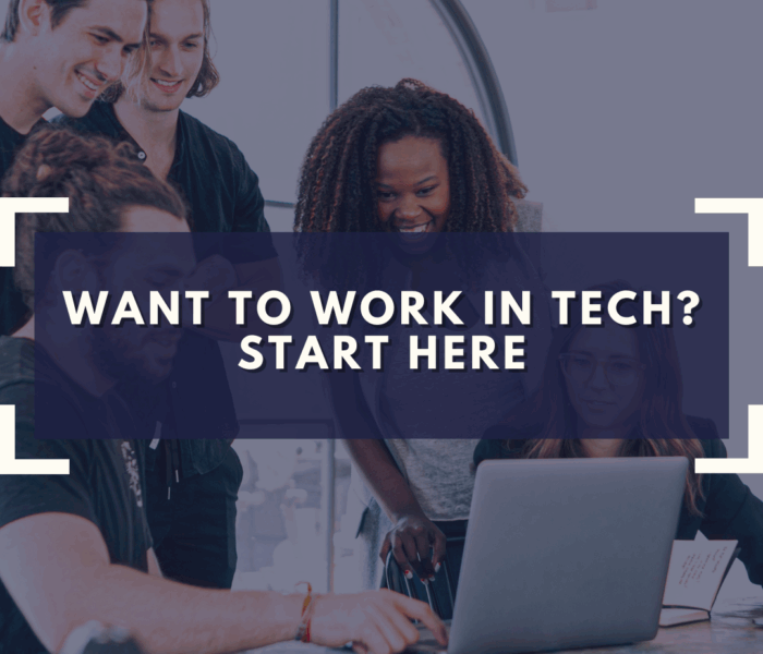 Want to Work in Tech? Start Here