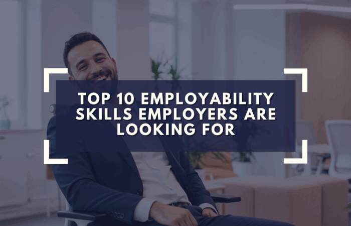 Top 10 Employability Skills Employers Are Looking for
