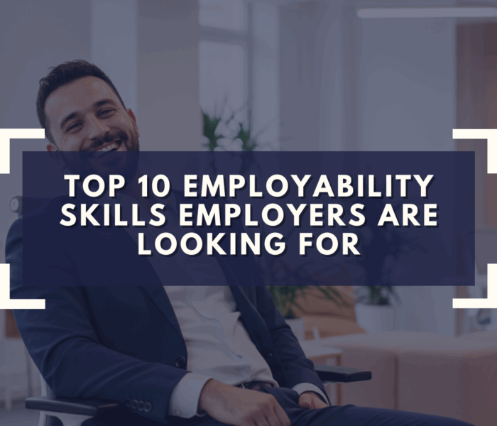 Top 10 Employability Skills Employers Are Looking for