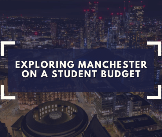 Exploring Manchester on a Student Budget