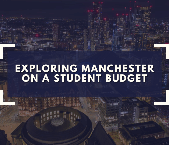 Exploring Manchester on a Student Budget