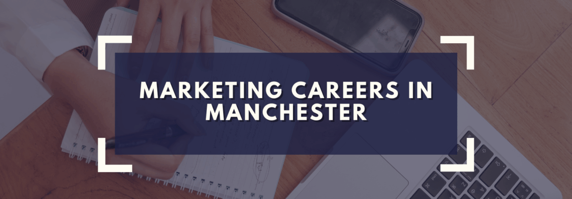 Marketing Careers in Manchester