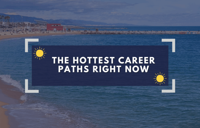 The Hottest Career Paths Right Now