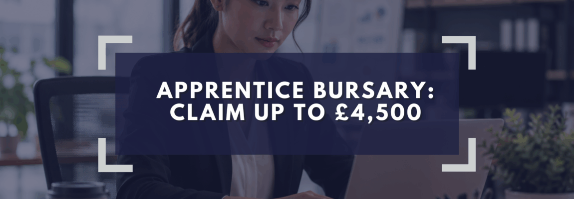 Apprentice Bursary: Claim Up to £4,500 in Support