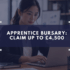 Apprentice Bursary: Claim Up to £4,500 in Support